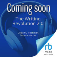 The Writing Revolution 2.0: A Guide to Advancing Thinking Through Writing in All Subjects and Grades