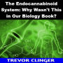 The Endocannabinoid System: Why Wasn't This in Our Biology Book?