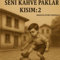Seni Kahve Paklar: K¿s¿m: 2
