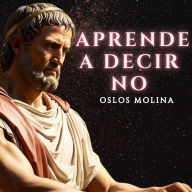 Aprende a decir NO: Psicologia Para Sanar