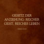 Gesetz der Anziehung: Reicher Geist, reiches Leben: Richten Sie Ihr Unterbewusstsein neu auf finanzielle Fülle aus