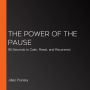 The Power of the Pause: 90 Seconds to Calm, Reset, and Reconnect
