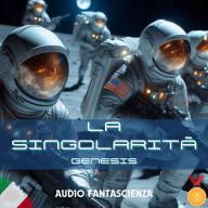 La Singolarità: Genesis