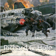 L'assedio di Leningrado: Un romanzo sulla Seconda Guerra Mondiale