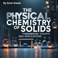 The Physical Chemistry of Solids: Fundamental Concepts and Applications