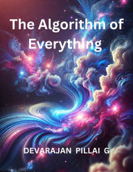 The Algorithm of Everything