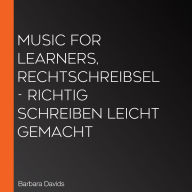 Music for Learners, Rechtschreibsel - Richtig schreiben leicht gemacht