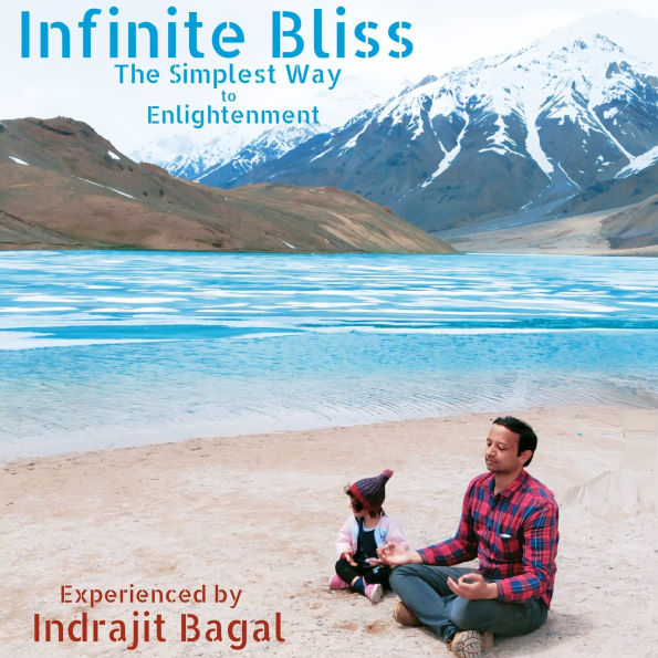 Infinite Bliss: The simplest way to Enlightenment