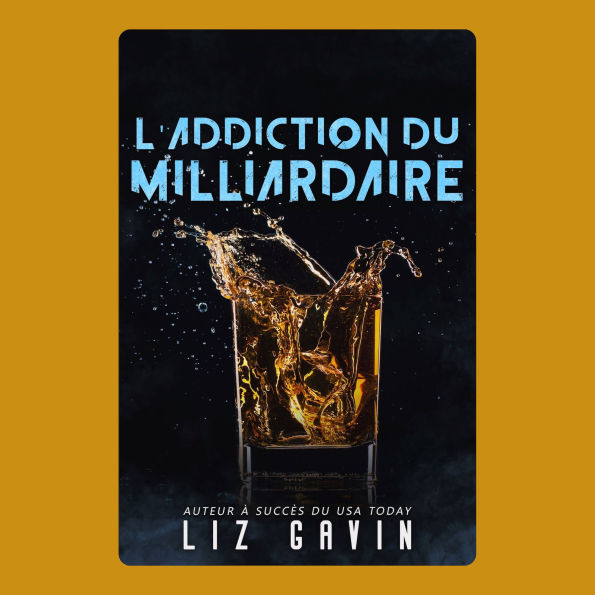 L'Addiction du Milliardaire: Une romance interdite avec des scènes torrides