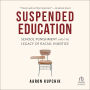 Suspended Education: School Punishment and the Legacy of Racial Injustice