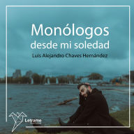 Monólogos desde mi soledad