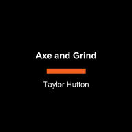 Axe and Grind