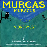 Murcas Muracus - Nordwest: Kapitel 2