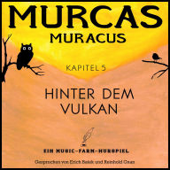 Murcas Muracus - Hinter dem Vulkan: Kapitel 5