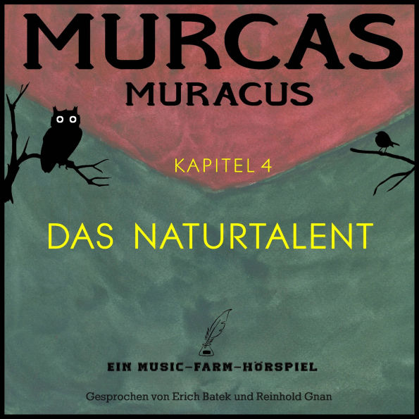Murcas Muracus - Das Naturtalent: Kapitel 4