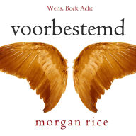 Voorbestemd (Wens, Boek Acht): Digitaal voorgelezen door een electronisch gegenereerde stem
