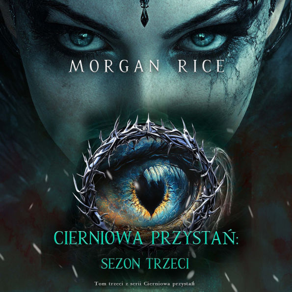 Cierniowa przysta¿: Sezon trzeci (Tom trzeci z serii Cierniowa przysta¿): Cyfrowa narracja przy u¿yciu syntezowanego g¿osu