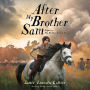 After My Brother Sam (Sequel to My Brother Sam Is Dead)