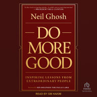 Do More Good: Inspiring Lessons from Extraordinary People