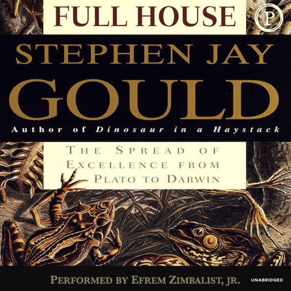 Full House: The Spread of Excellence from Plato to Darwin (Abridged)