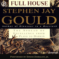 Full House: The Spread of Excellence from Plato to Darwin (Abridged)