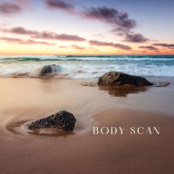 Body-Scan Meditation/ Body Scan / Bodyscan: Körperreise nach Buddhistischer Vipassana-Tradition