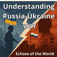 Understanding Russia-Ukraine war