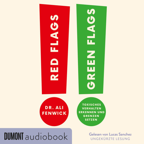 Red Flags, Green Flags: Toxisches Verhalten erkennen und Grenzen setzen