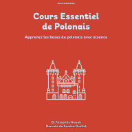 Cours Essentiel de Polonais: Apprenez les bases du polonais avec aisance