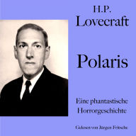 H. P. Lovecraft: Polaris: Eine phantastische Horrorgeschichte