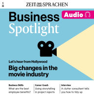 Business Englisch lernen Audio - Let's hear from Hollywood: Business Spotlight Audio 05/25 - Big changes in the movie industry