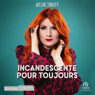 Incandescente pour toujours