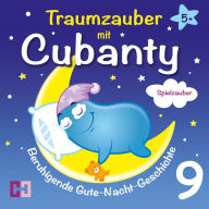 Spielzauber - Beruhigende Gute-Nacht-Geschichte: Traumzauber mit Cubanty