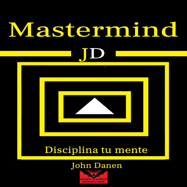 Mastermind JD: Disciplina Tu Mente