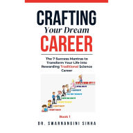 Crafting Your Dream Career: The 7 Success Mantras to Transform Your Life into a Rewarding Traditional Science Career