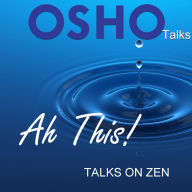 Ah This!: Talks on Zen