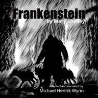 Epub ebooks collection free download Frankenstein by Mary Shelley: adapted for radio by Michael Henrik Wynn (Abridged) by Mary Shelley, Michael Henrik Wynn CHM ePub RTF