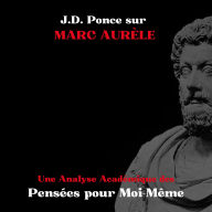 J.D. Ponce sur Marc Aurèle: Une Analyse Académique des Pensées pour Moi-Même