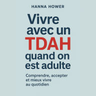Vivre avec un TDAH quand on est adulte