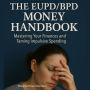The EUPD/BPD Money Handbook: Mastering Your Finances and Taming Impulsive Spending
