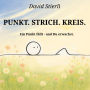 Punkt. Strich. Kreis. Mensch.: Die etwas andere Geschichte deiner Seele (mit Punkt am Anfang) (Abridged)