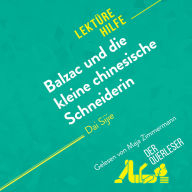 Balzac und die kleine chinesische Schneiderin von Dai Sijie (Lektürehilfe): Detaillierte Zusammenfassung, Personenanalyse und Interpretation