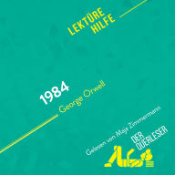 1984 von George Orwell (Lektürehilfe): Detaillierte Zusammenfassung, Personenanalyse und Interpretation