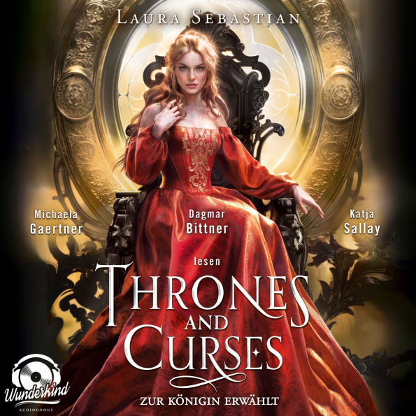 Zur Königin erwählt - Thrones and Curses, Band 3 (Ungekürzt)