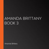 Amanda Brittany Book 3