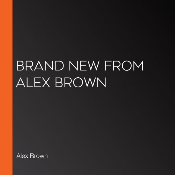 Brand new from Alex Brown