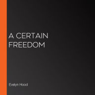 A Certain Freedom
