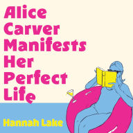 Free ebook downloads for nook simple touch Alice Carver Manifests Her Perfect Life: Don't miss this brand-new laugh-out-loud rom-com of self-discovery and manifestation this summer 2025! by Hannah Lake, Krupa Pattani 