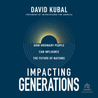 Impacting Generations: How Ordinary People Can Influence the Future of Nations