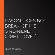 Rascal Does Not Dream of His Girlfriend (light novel)